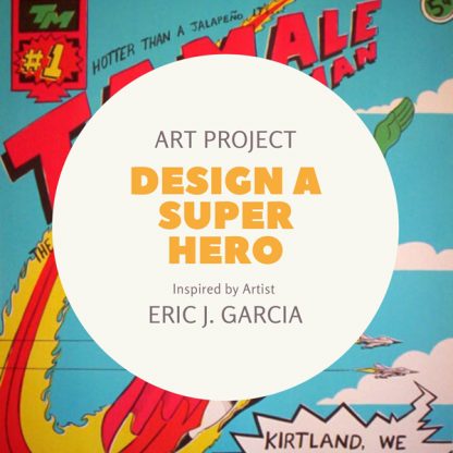 Art Project: Design a Super Hero. Inspired by Artist Eric J. Garcia. Comic book cover in background. Hotter than a Jalapeno, it's.. Tamale Man.